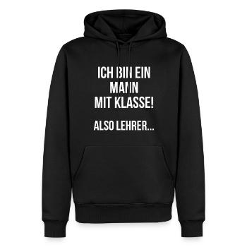 Ich bin ein Mann mit Klasse also Lehrer - Männer Premium Bio Hoodie - Schwarz - Vorne - Nico (187cm)
