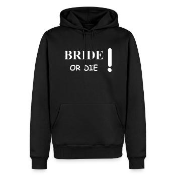Bride or die! - Männer Premium Bio Hoodie - Schwarz - Vorne - Nico (187cm)