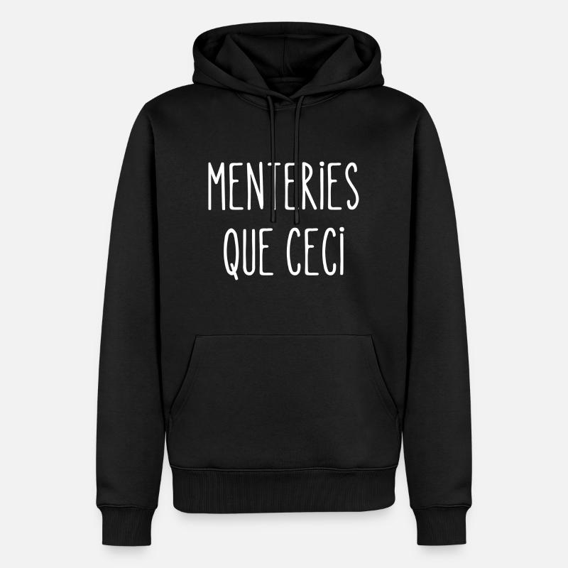menteries que ceci - Sweat à capuche Premium bio Homme - noir
