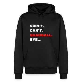 Sorry. Can't. Quadball. Bye. - Men’s Premium Organic Hoodie - black - Front - Nico (187cm)