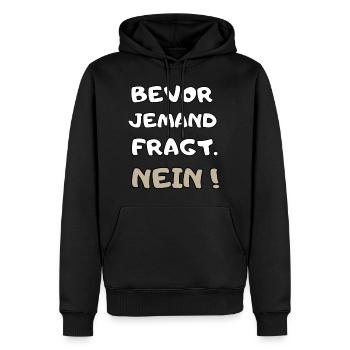 cooler Spruch: Bevor jemand fragt Nein ! Geschenk - Männer Premium Bio Hoodie - Schwarz - Vorne - Nico (187cm)