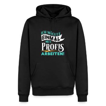 Ich möchte einmal mit Profis arbeiten - Arbeit Job - Männer Premium Bio Hoodie - Schwarz - Vorne - Nico (187cm)