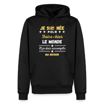 Je suis née pour Faire Chier accomplir ma Mission - Sweat à capuche Premium bio Homme - noir - Devant - Nico (187cm)