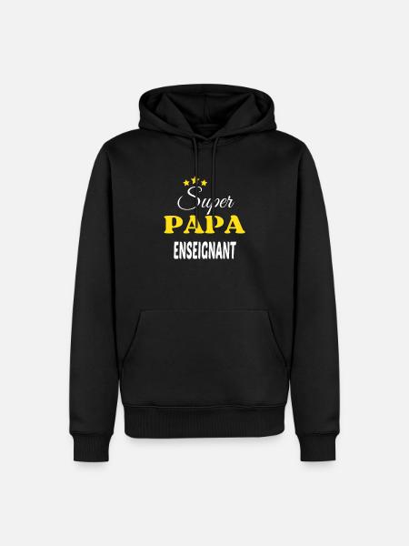 Super Papa ENSEIGNANT ANNIVERSAIRE - Sweat à capuche Premium bio Homme - noir