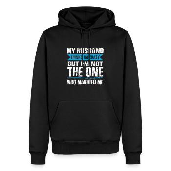 Funny Crazy Husband and Wife T-shirt - Men’s Premium Organic Hoodie - black - Front - Nico (187cm)