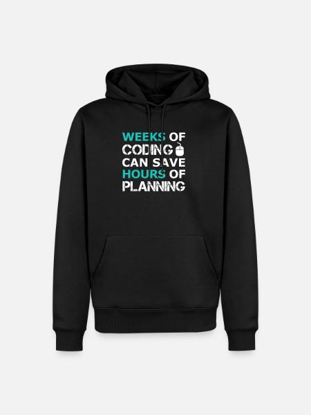 Weeks of Coding can save Hours of Planning - Männer Premium Bio Hoodie - Schwarz