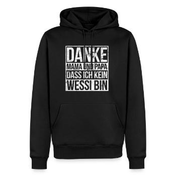 Danke Mama Und Papa Dass Ich Kein Wessi Bin - Männer Premium Bio Hoodie - Schwarz - Vorne - Nico (187cm)