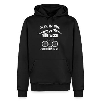 Warum Ich Ohne Akku Fahre, Weil Ich Es Kann - Männer Premium Bio Hoodie - Schwarz - Vorne - Nico (187cm)