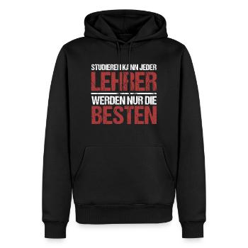 Studieren kann jeder; Lehrer sind die Besten - Männer Premium Bio Hoodie - Schwarz - Vorne - Nico (187cm)