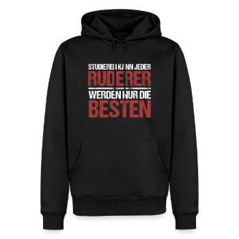 Studieren kann jeder; Ruderer sind die Besten - Männer Premium Bio Hoodie - Schwarz - Vorne - Nico (187cm)
