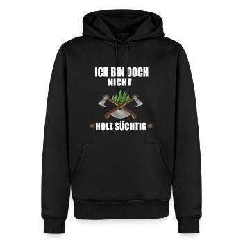 Ich bin doch nicht.., lustiges Schreiner Wald Holz - Männer Premium Bio Hoodie - Schwarz - Vorne - Nico (187cm)