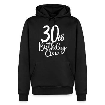 30th Birthday Crew B-day Party Squad 30 Years Old - Men’s Premium Organic Hoodie - black - Front - Nico (187cm)