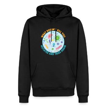 What Doesn't Kill You Mutates and Tries Again - Men’s Premium Organic Hoodie - black - Front - Nico (187cm)