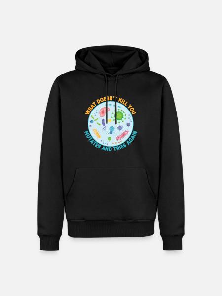 Was dich nicht umbringt, mutiert und versucht es noch einmal - Männer Premium Bio Hoodie - Schwarz