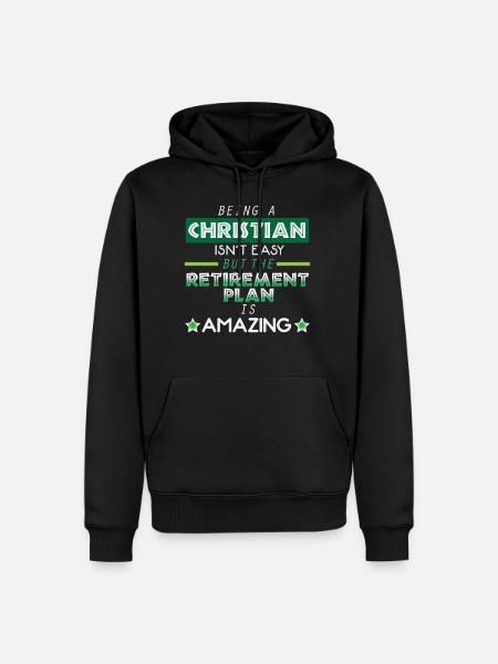 Being A Christian Is Not Easy - Christianity Pension - Men’s Premium Organic Hoodie - black