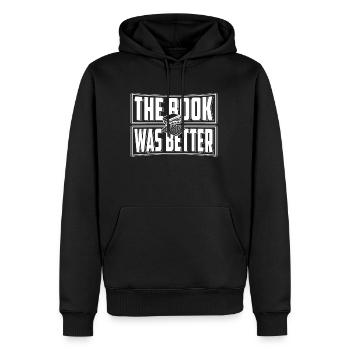 The Book Was Better T-Shirt Geschenk Bücher Lesen - Männer Premium Bio Hoodie - Schwarz - Vorne - Nico (187cm)