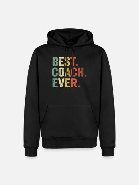Best Coach Ever - Men’s Premium Organic Hoodie - black