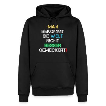 Welt Besser Gemeckert Meckern Spruch Geschenk - Männer Premium Bio Hoodie - Schwarz - Vorne - Nico (187cm)