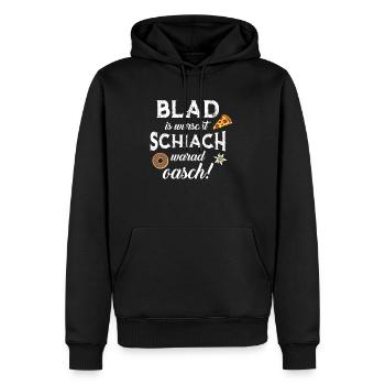 Blad is wurscht Schiach warat oasch Bayern - Männer Premium Bio Hoodie - Schwarz - Vorne - Nico (187cm)