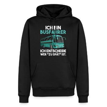 Ich bin Busfahrer ich entscheide wer zu spät ist - Männer Premium Bio Hoodie - Schwarz - Vorne - Nico (187cm)