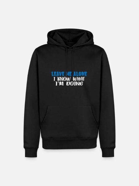 Laisse-moi tranquille, je sais ce que je fais 27 - Sweat à capuche Premium bio Homme - noir