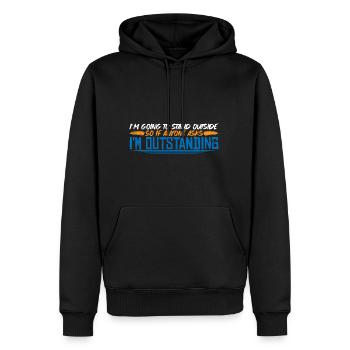 I'm Going To Stand Outside I'm Outstanding 4 - Men’s Premium Organic Hoodie - black - Front - Nico (187cm)