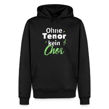 Ohne Tenor kein Chor - Männer Premium Bio Hoodie - Schwarz - Vorne - Nico (187cm)