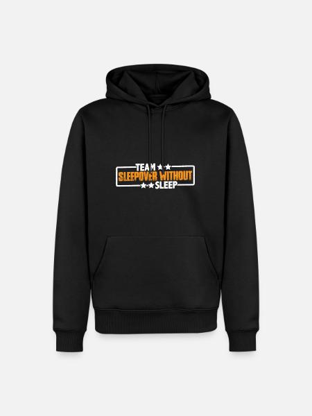 Team Sleepover Without Sleep 3 - Men’s Premium Organic Hoodie - black