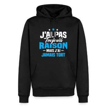 J'ai pas toujours raison mais J'ai jamais tort - Sweat à capuche Premium bio Homme - noir - Devant - Nico (187cm)