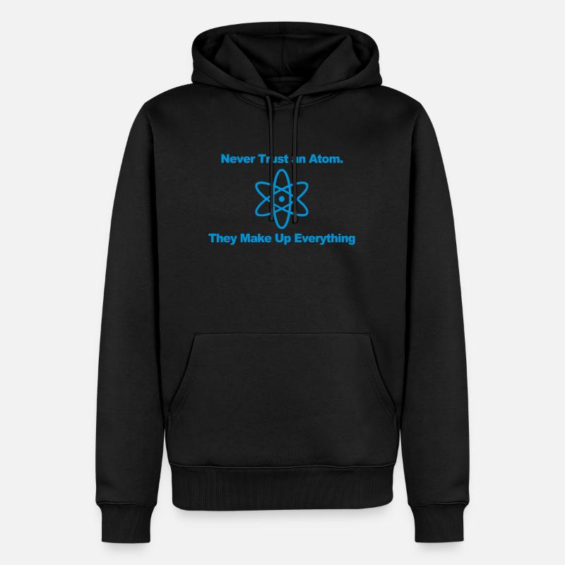 Trust no atom! - Sweat à capuche Premium bio Homme - noir