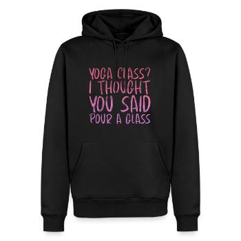 Yoga Class, I Thought You Said Pour A Glass 3 - Männer Premium Bio Hoodie - Schwarz - Vorne - Nico (187cm)