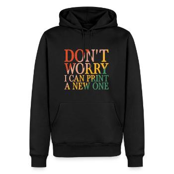 Don't Worry I Can Print A New One 7 - Men’s Premium Organic Hoodie - black - Front - Nico (187cm)