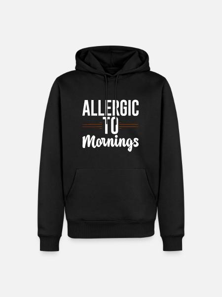 Allergic To Mornings 2 - Men’s Premium Organic Hoodie - black