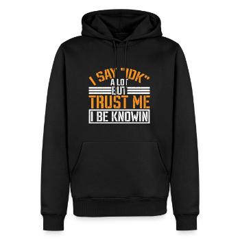 Je dis souvent 'IDK' mais croyez-moi, je suis au courant 37 - Sweat à capuche Premium bio Homme - noir - Devant - Nico (187cm)