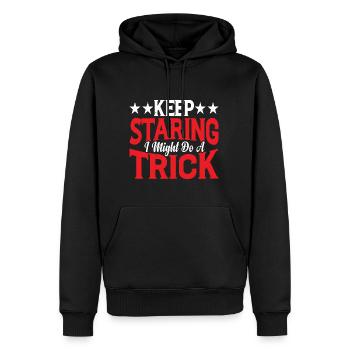 Keep Staring I Might Do A Trick 16 - Men’s Premium Organic Hoodie - black - Front - Nico (187cm)