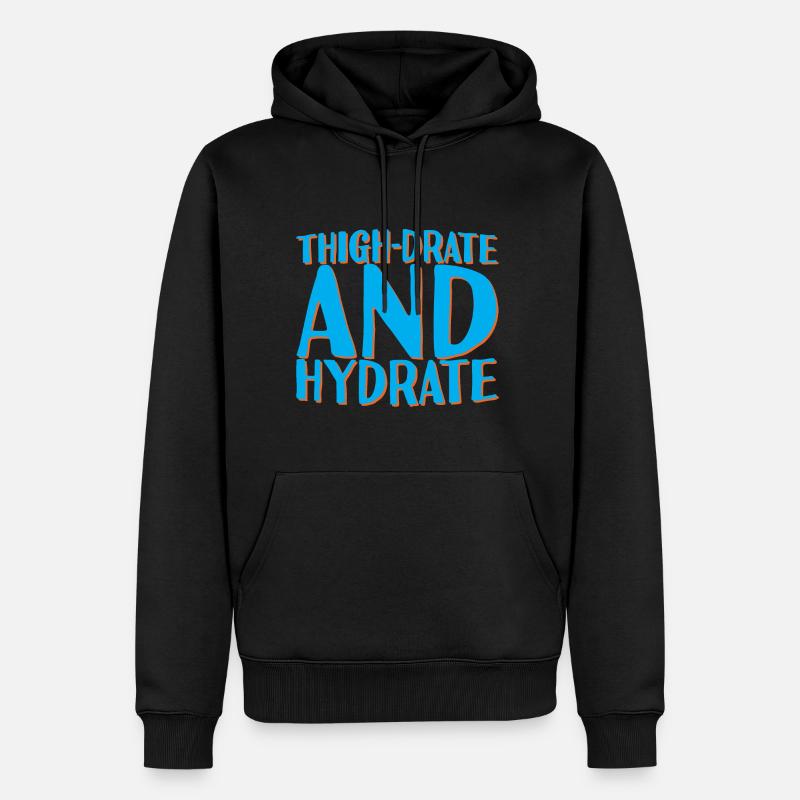 Thigh-Drate And Hydrate 2 - Männer Premium Bio Hoodie - Schwarz