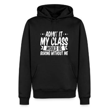 Admettez-le que ma classe serait ennuyeuse sans moi 2 - Sweat à capuche Premium bio Homme - noir - Devant - Nico (187cm)