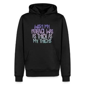 Wish My Patience Was As Thick As My Thighs - Men’s Premium Organic Hoodie - black - Front - Nico (187cm)