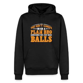 No Plan Needed Just Balls Bro 3 - Männer Premium Bio Hoodie - Schwarz - Vorne - Nico (187cm)