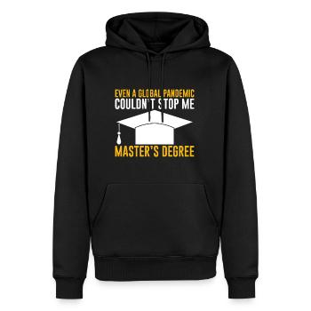 Even A Pandemic Couldn't Stop Me, Master's Degree3 - Männer Premium Bio Hoodie - Schwarz - Vorne - Nico (187cm)