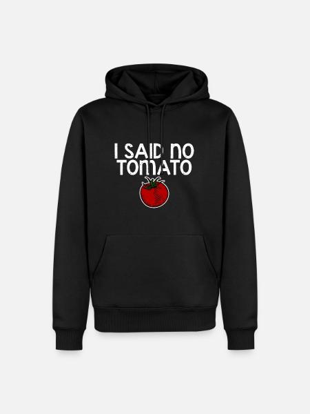 I Said No Tomato 4 - Men’s Premium Organic Hoodie - black