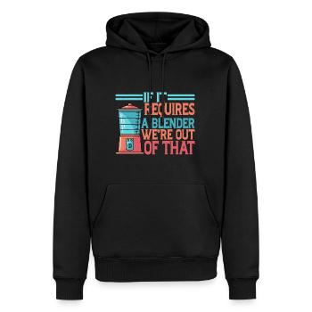 If It Requires A Blender, We're Out Of That 2 - Männer Premium Bio Hoodie - Schwarz - Vorne - Nico (187cm)