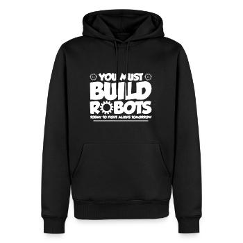 You Must Build Robots Today To Fight Aliens 3 - Männer Premium Bio Hoodie - Schwarz - Vorne - Nico (187cm)