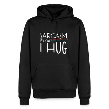 Sarcasm Is How I Hug 4 - Men’s Premium Organic Hoodie - black - Front - Nico (187cm)