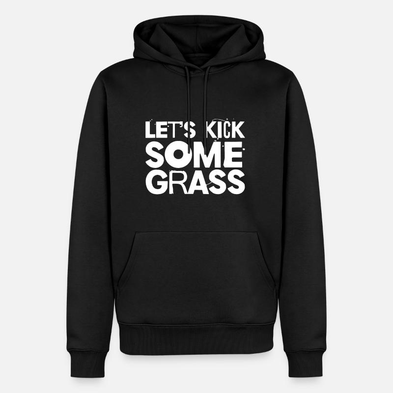 Let's Kick Some Grass - Men’s Premium Organic Hoodie - black