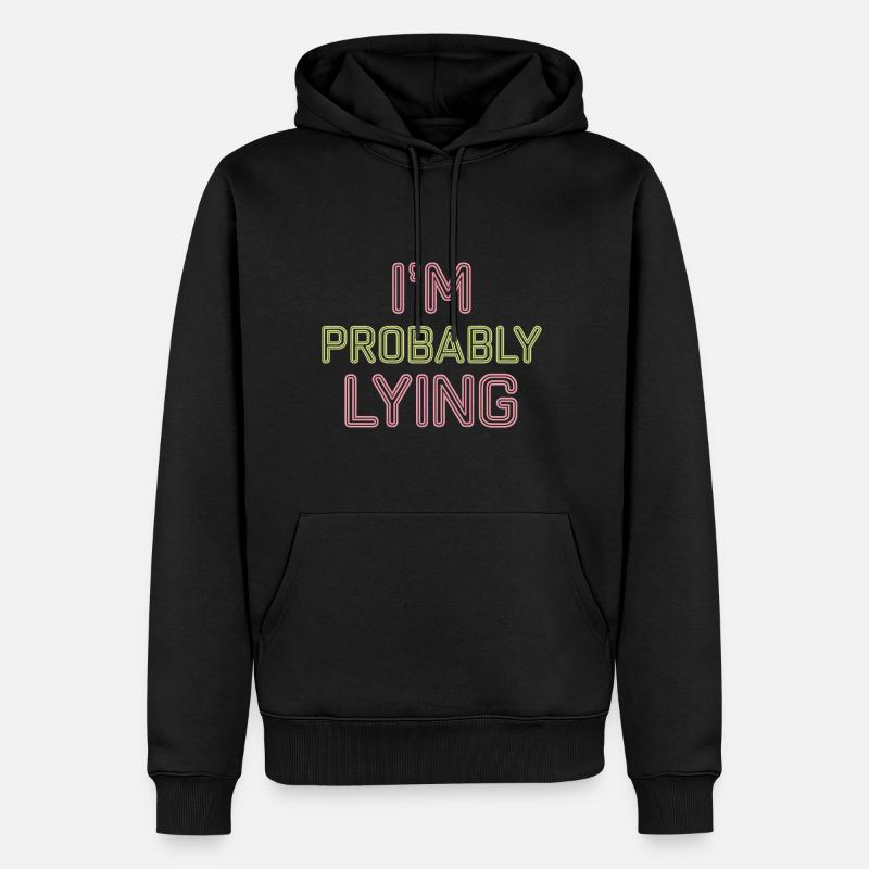 I'm Probably Lying 15 - Männer Premium Bio Hoodie - Schwarz