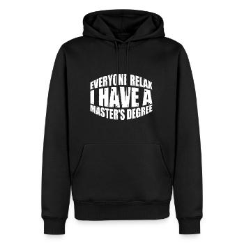 Everyone Relax, I Have A Master's Degree 39 - Men’s Premium Organic Hoodie - black - Front - Nico (187cm)