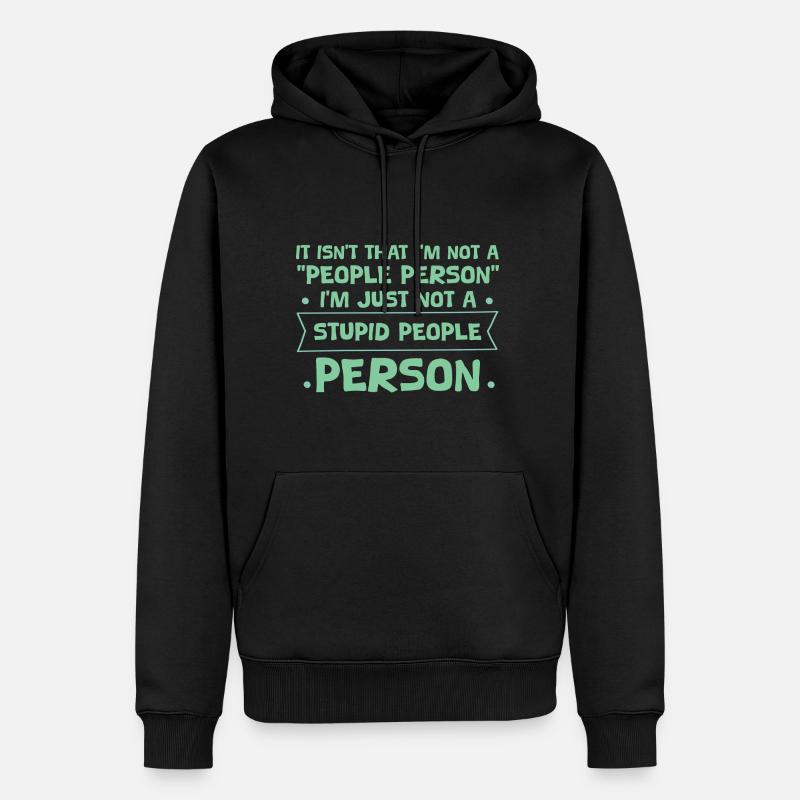 Pas une « personne sociable », juste pas une personne stupide 4 - Sweat à capuche Premium bio Homme - noir