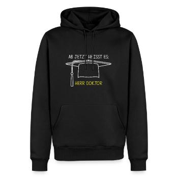 Ab Jetzt Heißt Es HERR DOKTOR Promotion Geschenk D - Männer Premium Bio Hoodie - Schwarz - Vorne - Nico (187cm)