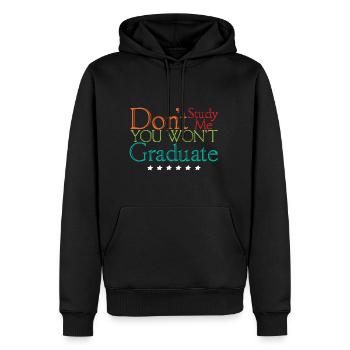 Don't Study Me You Won't Graduate 4 - Men’s Premium Organic Hoodie - black - Front - Nico (187cm)